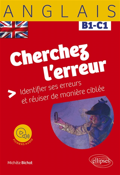 Cherchez l'erreur : anglais B1-C1 : identifier ses erreurs et réviser de manière ciblée