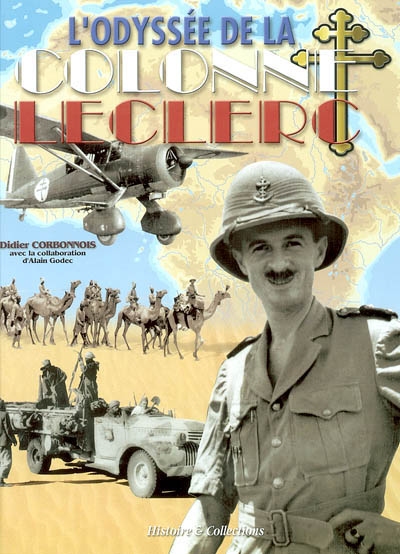 L'odyssée de la colonne Leclerc : les français libres au combat sur le front autonome du Tchad, 1940-43