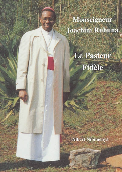 Monseigneur Joachim Ruhuna : le pasteur fidèle : Sr Irénée Gakobwa, Melle Concessa Ndacikiriwe