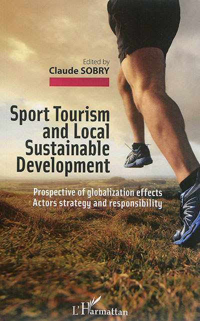 Sport tourism and local sustainable development : prospective of globalization effects, actors strategy and responsability