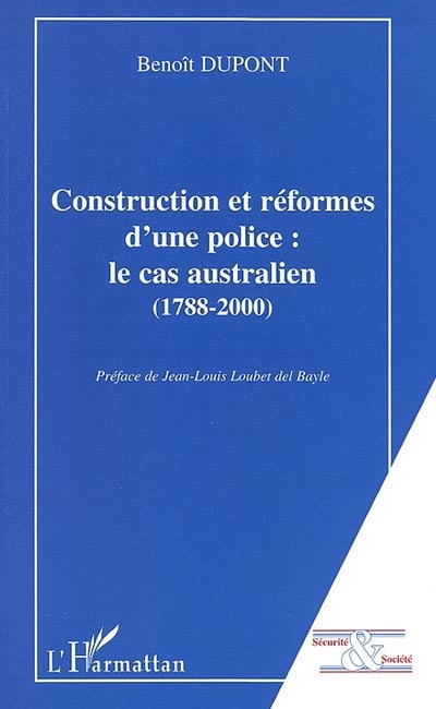Construction et réformes d'une police : le cas australien, 1788-2000