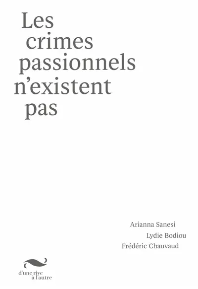 Les crimes passionnels n'existent pas