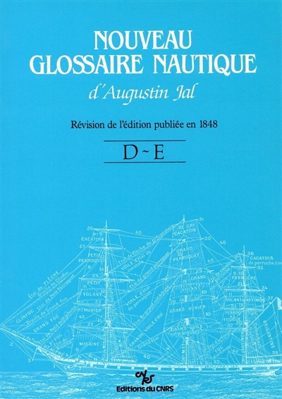 Nouveau glossaire nautique d'Augustin Jal : dictionnaire des termes de la marine à voile : révision de l'édition de 1848. D-E