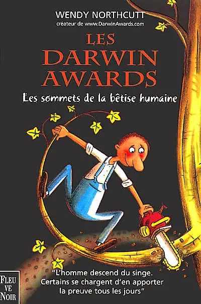 Les Darwin awards : les sommets de la bêtise humaine, 180 gaffes périlleuses