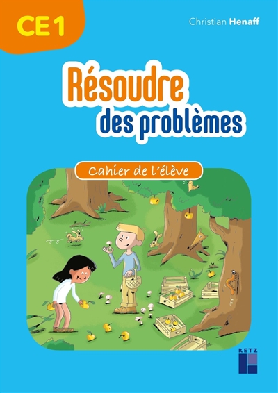 Résoudre des problèmes CE1 : cahier de l'élève