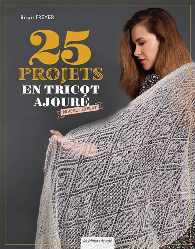 25 projets en tricot ajouré...