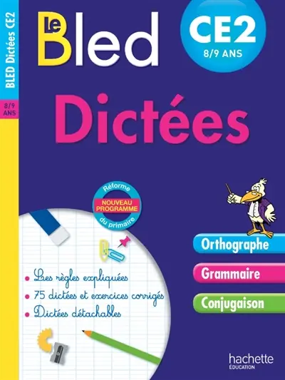 Le Bled : dictées CE2, 8-9 ans : nouveau programme, réforme du primaire