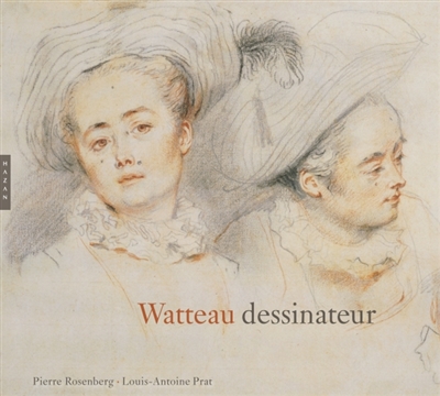 Watteau dessinateur : le plaisir virtuose : exposition, Londres, Royal academy of arts, du 12 mars au 5 juin 2011