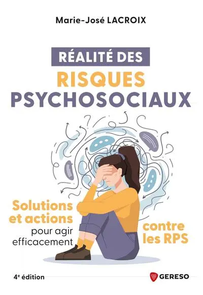 Réalité des risques psychosociaux : solutions et actions pour agir efficacement contre les RPS Réalité des risques psychosociaux : solutions et actions pour agir efficacement contre les RPS