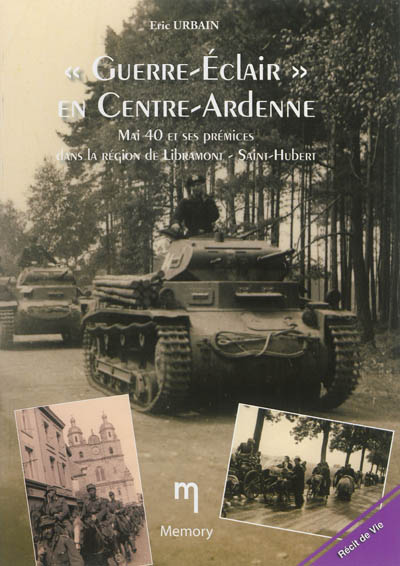 Guerre-éclair en Centre-Ardenne : mai 40 et ses prémices dans la région de Libramont-Saint-Hubert