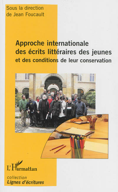 Approche internationale des écrits littéraires des jeunes et des conditions de leur conservation : actes du colloque d'Amiens
