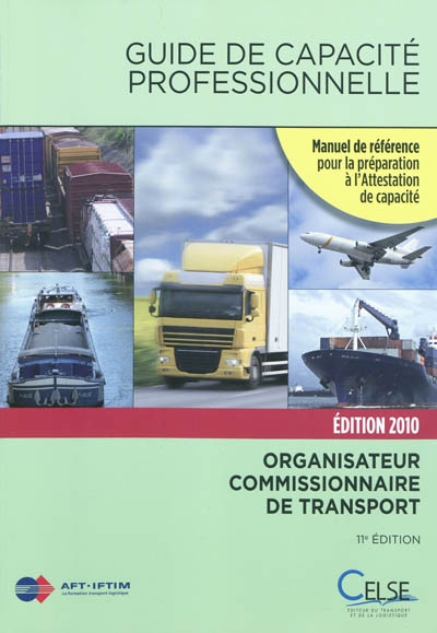 Guide de capacité professionnelle, organisateur commissionnaire de transport : manuel de référence pour la préparation à l'attestation de capacité