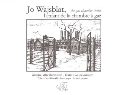 Jo Wajsblat, l'enfant de la chambre à gaz. Jo Wajsblat, the gas chamber child
