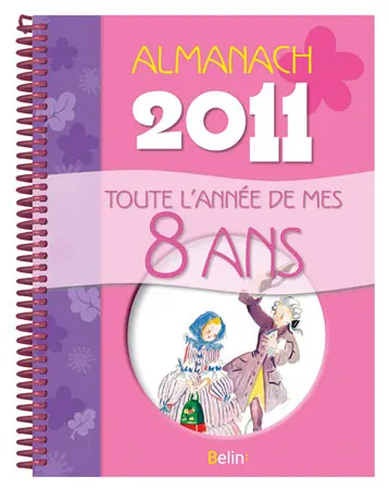 Almanach 2011 : toute l'année de mes 8 ans