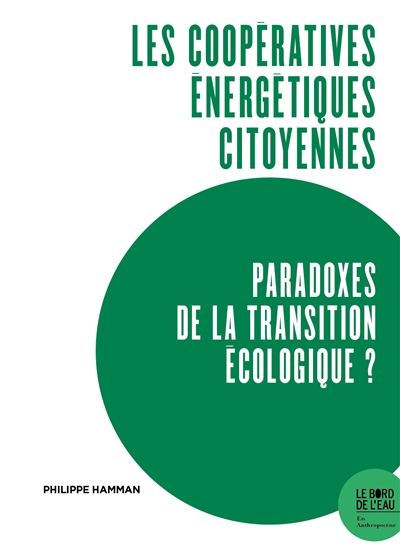 Les coopératives énergétiques citoyennes : paradoxes de la transition écologique ?