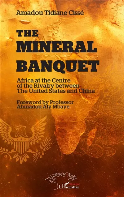 The mineral banquet : Africa at the Centre of rivalry between the United States and China