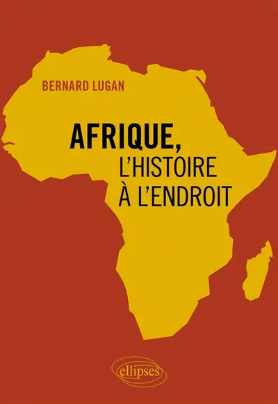 Afrique, l'histoire à l'endroit