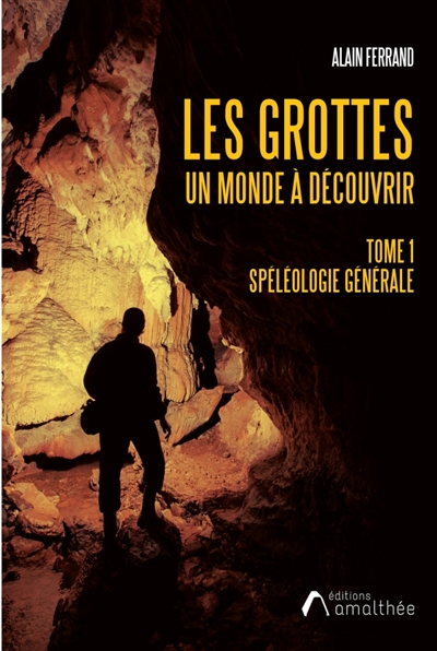 Les grottes : Un monde à...