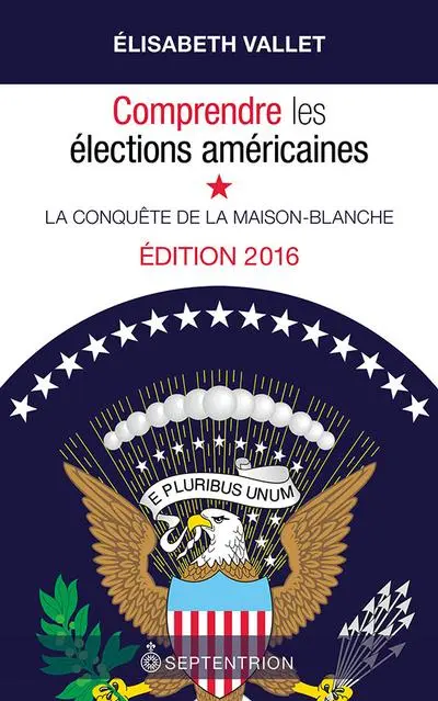 Comprendre les élections américaines : la conquête de la Maison-Blanche