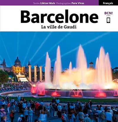 Barcelone : la ville de Gaudi