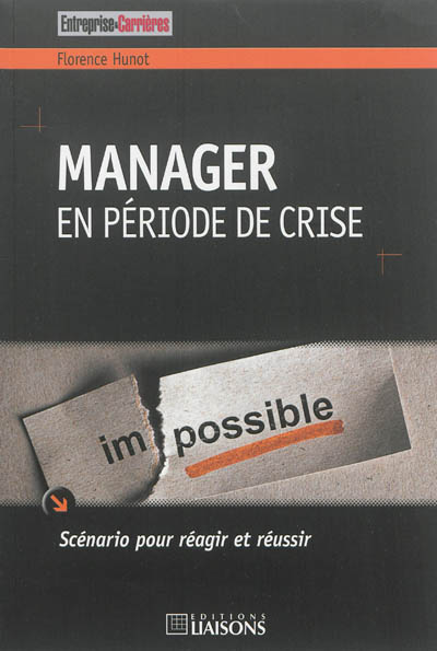 Manager en période de crise : scénario pour réagir et réussir
