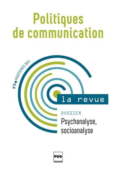 Politiques de communication, la revue, n° 8. Psychanalyse, socioanalyse