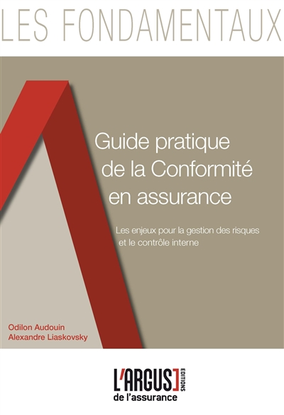 Guide pratique de la conformité en assurance : les enjeux pour la gestion des risques et le contrôle interne