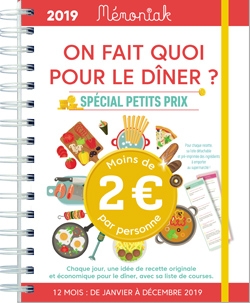 On fait quoi pour le dîner ? spécial petits prix, moins de 2 euros par personnes : chaque jour, une idée de recette originale et économique pour le dîner, avec sa liste de courses : 12 mois, de janvier à décembre 2019