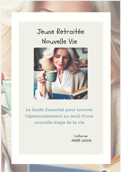 JEUNE RETRAITEE, NOUVELLE VIE