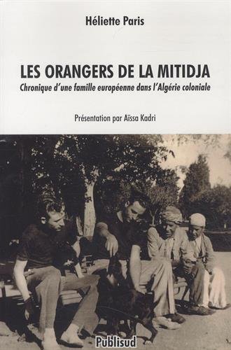 Les orangers de la Mitidja : chronique d'une famille européenne dans l'Algérie coloniale