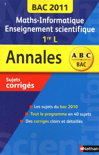Maths-informatique, enseignement scientifique 1re L : annales bac 2011, sujets corrigés