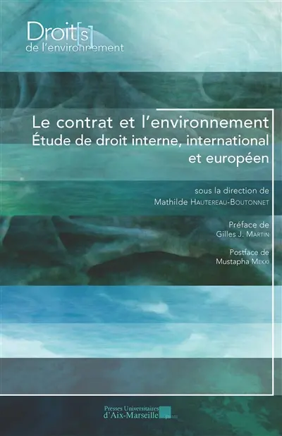 Le contrat et l'environnement : étude de droit interne, international et européen