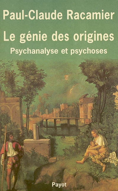 Le génie des origines : psychanalyse et psychose