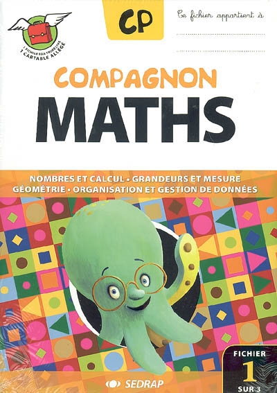 Compagnon maths CP : nombres et calcul, grandeurs et mesure, géométrie, organisation et gestion de données