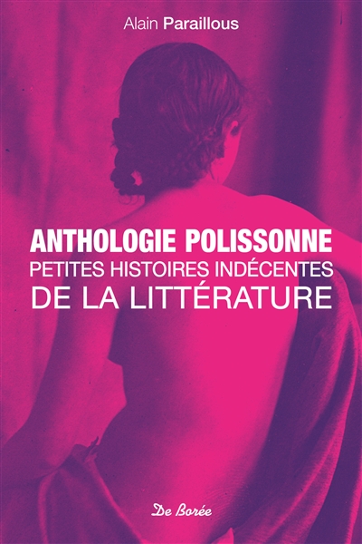 Anthologie polissonne : petites histoires indécentes de la littérature