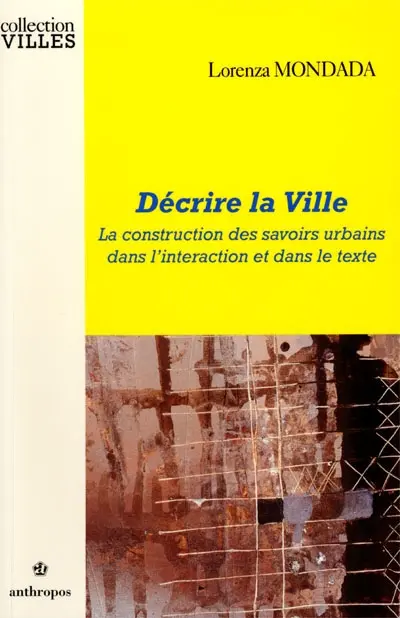 Décrire la ville : la construction des savoirs urbains dans l'interaction et dans le texte