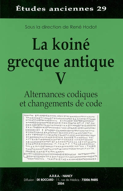 La koinè grecque antique. Vol. 5. Alternances codiques et changements de code