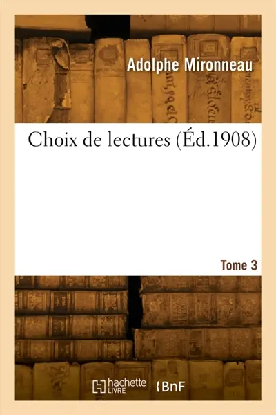 Choix de lectures. Tome 3