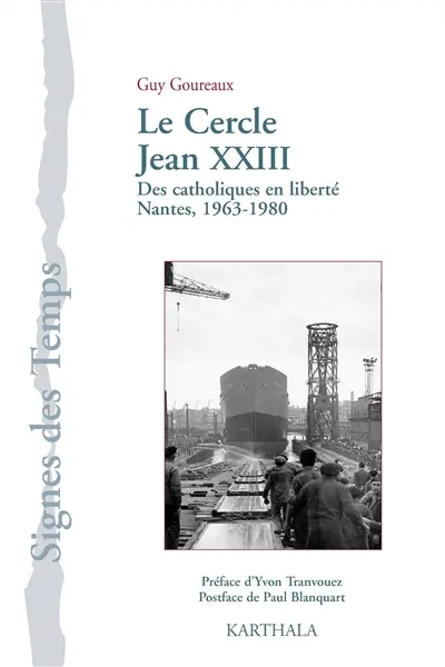 Cercle Jean XXIII, des catholiques en liberté : Nantes, 1963-1980