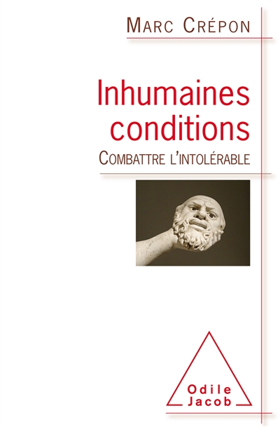 Inhumaines conditions : combattre l'intolérable