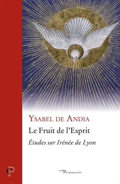 Les fruits de l'Esprit : études sur Irénée de Lyon