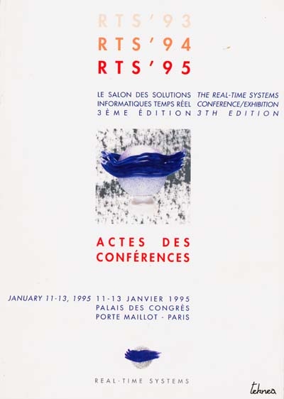 RTS'95 : le salon des solutions informatiques temps réel, 3ème édition : actes des conférences, 11-13 janvier 1995. The Real-time systems conference-exhibition : 3th edition