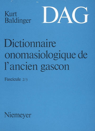 Dictionnaire onomasiologique de l'ancien gascon : DAG. Vol. 2-3