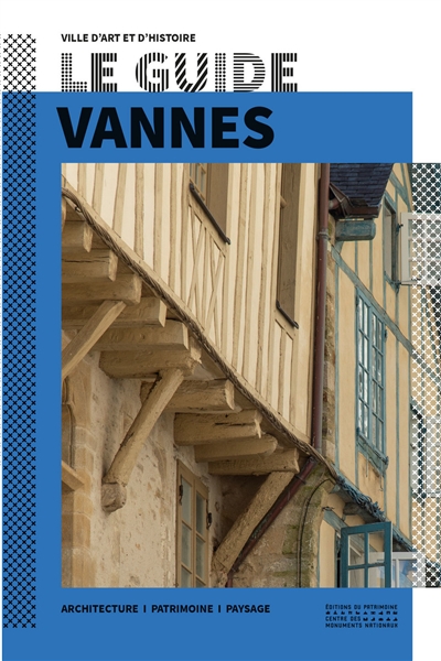 Vannes : architecture, patrimoine, paysage