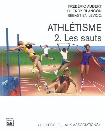 Athlétisme. Vol. 2. Les sauts