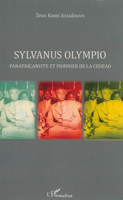 Sylvanus Olympio : panafricaniste et pionnier de la CEDEAO