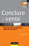 Conclure la vente : décrochez plus de commandes, signez plus de contrats