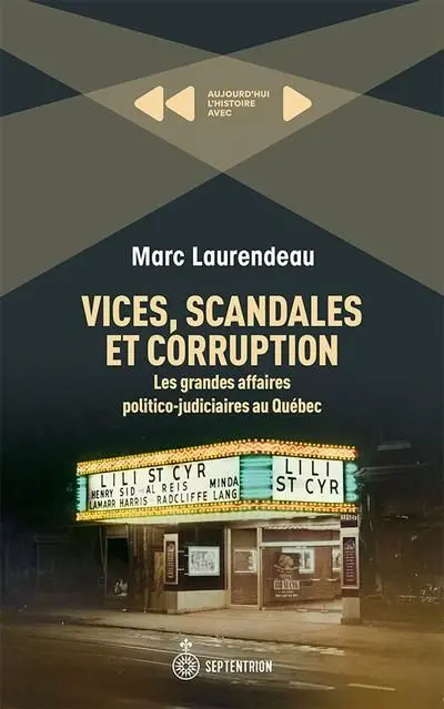 Vices, scandales et corruption : Les grandes affaires politico-judiciaires au Québec