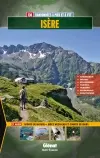 Isère : 110 randonnées à pied et à VTT : Chambaran, Oisans, Belledonne, Trièves, Vercors, Valbonnais, Chartreuse