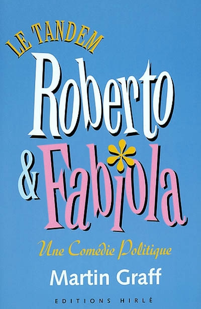 Le tandem Roberto et Fabiola : une comédie politique